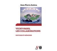 Vichy-Paris, les collaborations - Histoire et mémoires