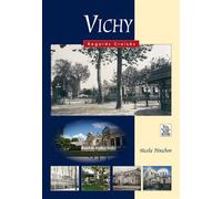 Vichy - Regards Croisés - Nicole Périchon - Nouvelles Editions Sutton - broché - Essai