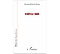 Vichyssitudes - Christian Morel de Sarcus - L'harmattan - broché - Théâtre