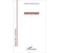 Christian Morel de Sarcus – Vichyssitudes – Théâtre – Broché – L'Harmattan