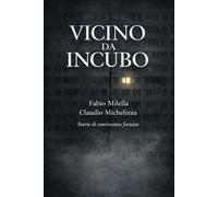 VICINO DA INCUBO: Storie vere di ordinaria follia condominiale