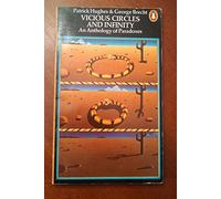 Vicious Circles And Infinity: An Anthology of Paradoxes