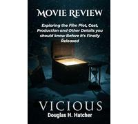 Vicious (Movie Review): Exploring the Film Plot, Cast, Production and Other Details you should know Before it’s Finally Released