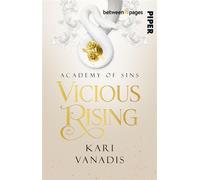 Vicious Rising: Academy of Sins Roman | Das packende Finale der düster-romantischen Dark Academia - Kari Vanadis - between pages by Piper - ebook (ePub) - Livre