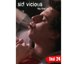 Vicious, Sid - Final 24: His Final Hours