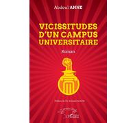 Vicissitudes d’un campus universitaire - Abdoul Anne - L'harmattan - broché - Roman