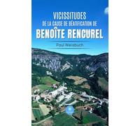 Vicissitudes de la cause de béatification de Benoîte Rencurel
