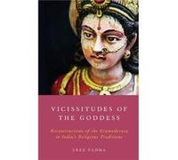 Vicissitudes of the Goddess by Padma Sree Executive Director Executive Director Intercollegiate Sri Lanka ISLE Program Bowdoin College Hardcover Book Padma Sree Executive Director Executive Director I