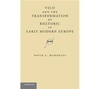 Vico and the Transformation of Rhetoric in Early Modern Europe - Marshall David L. Kettering University Michigan - Cambridge University Press - Livre en A Marshall David L. Kettering University Michig