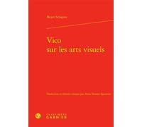 Vico sur les arts visuels - Meyer Schapiro - Classiques Garnier - relié - Essai