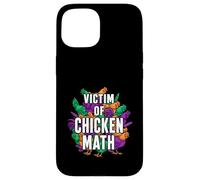 Victim of Chicken Math Funny Backyard Poultry Farmer Coque pour iPhone 15