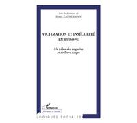 Victimation et insécurité en Europe Un bilan des enquêtes et de leurs usages - Renée Zauberman - L'harmattan - broché - Etude