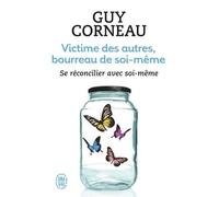 Victime des autres. bourreau de soi-même de Corneau. Guy (2004) Poche