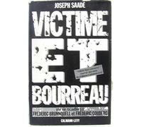 VICTIME ET BOURREAU: Une vie racontée par Fréderic Brunnquell et Frédéric Couderc