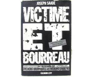 VICTIME ET BOURREAU: Une vie racontée par Fréderic Brunnquell et Frédéric Couderc
