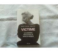 Victime : Les dernières révélations de Marilyn Monroe