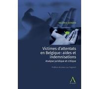 Victimes d'attentats en Belgique : aides et indemnisations Valérie Gérard (Auteur)