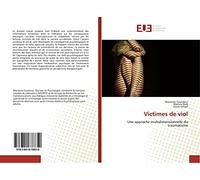 Victimes de viol: Une approche multidimensionnelle du traumatisme