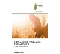 Victimes des dommages Collatéraux Fuite vers l'Ouest - Ghislain Ngoua - Muse Editions - Poche - Roman