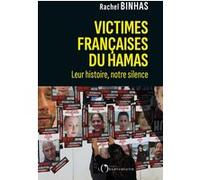 Victimes françaises du Hamas. Leur histoire, notre silence Rachel Binhas (Auteur)