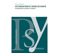 Victimisation Et Soins De Santé - Comprendre, Prévenir, Réparer