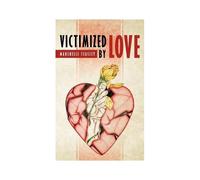 Victimized By Love