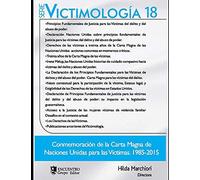 Victimología 18: Conmemoración De La Carta Magna De Naciones Unidas Para Las Víctimas. 1985-2015.