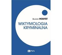 Victimologie criminelle - Brunon Holyst (Literatur auf Polnisch)