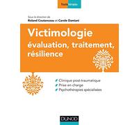 Victimologie - Evaluation, traitement, résilience