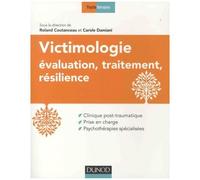 Victimologie - Evaluation, traitement, résilience