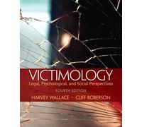 Victimology: Legal, Psychological, and Social Perspectives