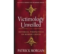 Victimology Unveiled: Historical Perspectives On Murder Choices