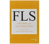 Victims And Victimization In French And Francophone Literature