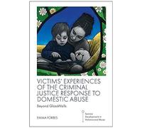 Victims' Experiences Of The Criminal Justice Response To Domestic Abuse
