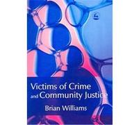 Victims Of Crime And Community Justice Brian Williams (Auteur)