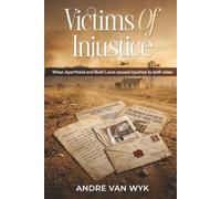 Victims of Injustice: When Apartheid and Bush Laws Caused Injustice to Both Sides
