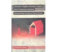 Victims' Rights, Human Rights and Criminal Justice Jonathan Doak (Auteur)