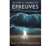 Victoire au travers des épreuves 366 lectures pour méditer chaque jour - David Wilkerson - Vida Eds - broché - Essai