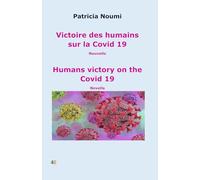 Victoire des humains sur la covid 19: Humans victory on the Covid 19