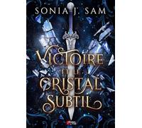Victoire et le cristal subtil