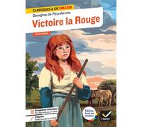 Victoire la Rouge Suivi d'une enquête : « Peindre le peuple au XIXe siècle » - Georges (Georgina) de Peyrebrune - Hatier - broché - Scolaire / Universitaire