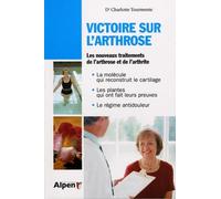 Victoire sur l'arthrose: Les nouveaux traitements de l'arthrose et de l'arthrite