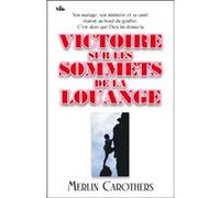 Carothers Merlin – Victoire sur les sommets de la louange – Broché