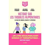 Victoire Sur Les Troubles Alimentaires - En Finir Avec Anorexie, Boulimie Et Hyperphagie