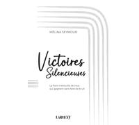 Victoires silencieuses: La force tranquille de celles qui gagnent sans faire de bruit