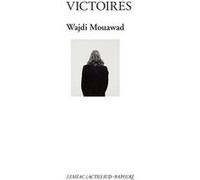 Victoires Wajdi Mouawad (Auteur)