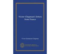 Victor Chapman's letters from France