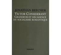 Victor Considerant: Grandeur et décadence du socialisme romantique