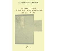 Victor Cousin: Le jeu de la philosophie et de l'état