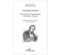Victor Cousin - Suivi De La Correspondance Schelling - Cousin